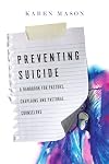 Preventing Suicide: A Handbook for Pastors, Chaplains and Pastoral Counselors