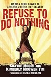 Refuse to Do Nothing: Finding Your Power to Abolish Modern-Day Slavery