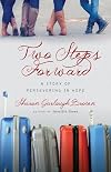 Two Steps Forward: A Story of Persevering in Hope (Sensible Shoes Series)