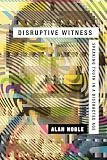 Disruptive Witness