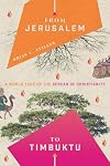 From Jerusalem to Timbuktu: A World Tour of the Spread of Christianity