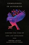 Companions in Suffering: Comfort for Times of Loss and Loneliness