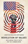 Revolution of Values: Reclaiming Public Faith for the Common Good