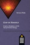 God in Himself: Scripture, Metaphysics, and the Task of Christian Theology (Studies in Christian Doctrine and Scripture)