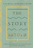 The Story Retold A Biblicaltheological Introduction To The New Testament