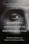 Misreading Scripture with Individualist Eyes: Patronage, Honor, and Shame in the Biblical World