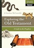 Exploring The Old Testament A Guide To The Prophets Exploring The Bible