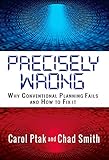 Precisely Wrong Why Conventional Planning Systems Fail