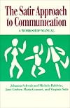 The Satir Approach to Communication: A Workshop Manual