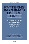 Patterns in China's Use of Force: Evidence from History and Doctrinal Writings