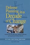 Defense Planning in a Decade of Change: Lessons from the Base Force, Bottom-Up Review, and Quadrennial Defense Review