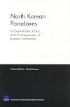 North Korean paradoxes circumstances, costs, and consequences of Korean unification