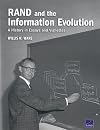 RAND and the Information Evolution : A History in Essays and Vignettes