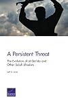 A persistent threat : the evolution of Al Qa'ida and other Salafi jihadists