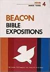 Beacon Bible Expositions, Volume 4: John