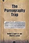 The Pornography Trap: Setting Pastors and Laypersons Free from Sexual Addiction