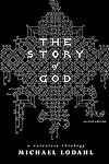 The Story of God: A Narrative Theology