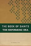 The Book of Saints: The Reforming Era