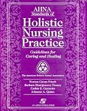 Ahna Standards Of Holistic Nursing Practice Guidelines For Caring And Healing