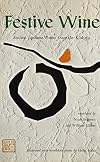 Festive Wine: Ancient Japanese Poems from the Kinafu