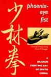 Phoenix-Eye Fist: A Shaolin Fighting Art of South China