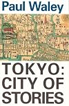 Tokyo: City Of Stories