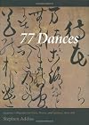 77 Dances: Japanese Calligraphy by Poets, Monks, and Scholars 1568-1868
