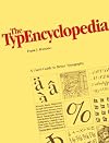 Typencyclopedia: A User's Guide to Better Typography (The Bowker Graphics Library. Bowker's Composition Series)