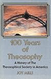 100 Years of Theosophy: A History of the Theosophical Society in America