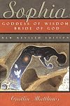 Sophia: Goddess of Wisdom, Bride of God