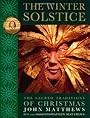 The Winter Solstice: The Sacred Traditions of Christmas - John Matthews