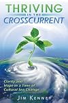Thriving in the Crosscurrent: Clarity and Hope in a Time of Cultural Sea Change