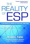 The Reality of ESP: A Physicist's Proof of Psychic Abilities