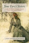 Jane Eyre's Sisters: How Women Live and Write the Heroine's Story
