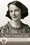 A most unusual life : Dora Van Gelder Kunz : clairvoyant, theosophist, healer