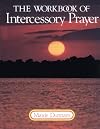 The Workbook of Intercessory Prayer
