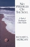 No Wrinkles on the Soul: A Book of Readings for Older Adults
