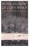 In the Shadow of God's Wings: Grace in the Midst of Depression