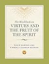 The Workbook on Virtues and the Fruit of the Spirit