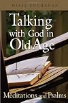 Talking with God in Old Age: Meditations and Psalms