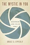 The Mystic in You: Discovering a God-filled World
