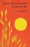 How Mennonites Came to Be (Mennonite Faith)