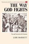 The Way God Fights: War and Peace in the Old Testament (Peace and Justice)