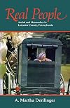 Real People: Amish and Mennonites in Lancaster County, Pennsylvania