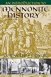 An Introduction to Mennonite History: A Popular History of the Anabaptists and the Mennonites