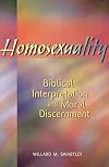 Homosexuality: Biblical Interpretation and Moral Discernment