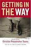 Getting In The Way: Stories From Christian Peacemaker Teams