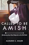 Called to Be Amish: My Journey from Head Majorette to the Old Order (Plainspoken)