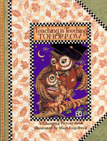 Teaching Is Touching Tomorrow (By: Mary Engelbreit) cover