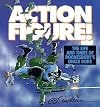 Action Figure!: The Adventures of Doonesbury's Uncle Duke